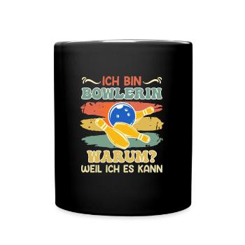 Bowlingspieler Ich bin Bowlerin weil Ich es Kann - Tasse einfarbig - Schwarz - Vorne