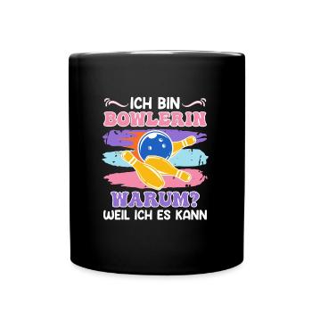 Bowlingspieler Ich bin Bowlerin weil Ich es Kann - Tasse einfarbig - Schwarz - Vorne