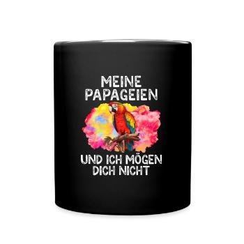Macaw Meine Papageien und ich mögen dich nicht - Tasse einfarbig - Schwarz - Vorne