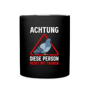 Achtung Diese Person redet mit Tauben Taubenhalter - Tasse einfarbig - Schwarz - Vorne