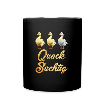Entenhalter Quack Süchtig Entchen Entenzucht - Tasse einfarbig - Schwarz - Vorne