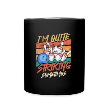 Bowlingspieler Quiet Striking Sometimes Bowling - Tasse einfarbig - Schwarz - Vorne