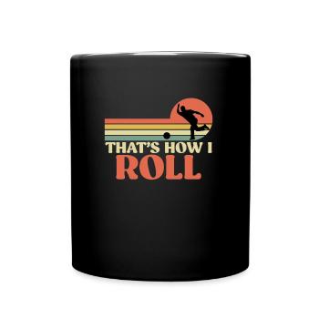 Bowling Shirt That ́s How we Roll Bowlingspieler - Full Colour Mug - black - Front