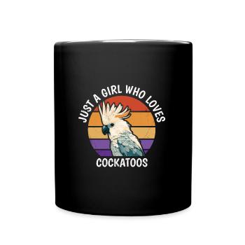 Just a Girl Who Loves Cockatoos Parrot Fan - Full Colour Mug - black - Front