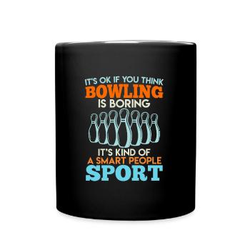 Bowler It ́s Ok if you Think Bowling is Boring - Full Colour Mug - black - Front