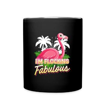 Flamingo Women I ́m Flocking Fabulous pink Girls - Full Colour Mug - black - Front