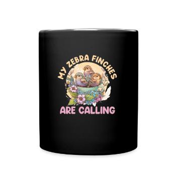 Finches No time to call my zebra finches - Full Colour Mug - black - Front