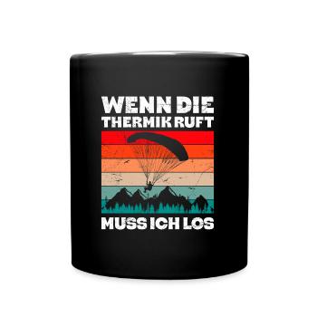 Paraglider Wenn die Thermik ruft Muss ich Los - Tasse einfarbig - Schwarz - Vorne