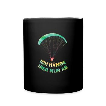 Gleitschirmflieger Ich Hänge hier nur Ab - Tasse einfarbig - Schwarz - Vorne