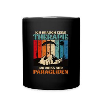 Gleitschirmflieger I don´t need Therapy Paragliten - Tasse einfarbig - Schwarz - Vorne