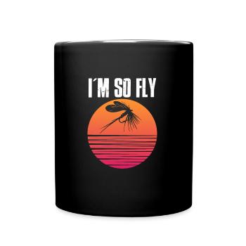 Fliegenfischen I´m so Fly fishing Fischjagd - Tasse einfarbig - Schwarz - Vorne