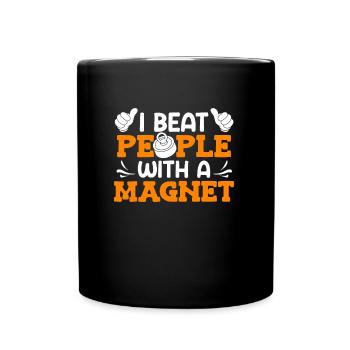 Magnetfischen I beat people with a Magnet - Full Colour Mug - black - Front