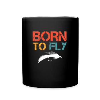 Fly Fishing Born to Fly Fly Angler Fish Hunting - Full Colour Mug - black - Front