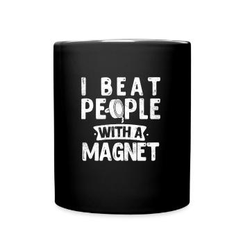 Magnetfischen I beat people with a Magnet - Full Colour Mug - black - Front