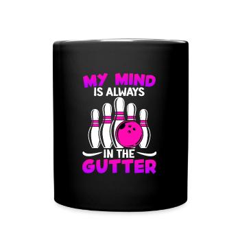 Bowlingspieler Lustig My Mind is Always in Gutter - Tasse einfarbig - Schwarz - Vorne