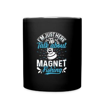Magnetangeln I´m here to talk about Magnet Fishing - Tasse einfarbig - Schwarz - Vorne