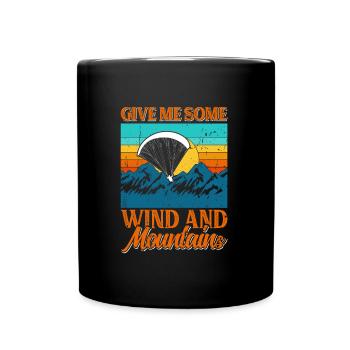 Thermal Paragliding Flight Give me Wind and Mountains - Full Colour Mug - black - Front