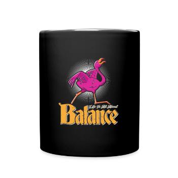 Flamingo Shirt Life est une question d’équilibre - Mug uni - noir - Devant