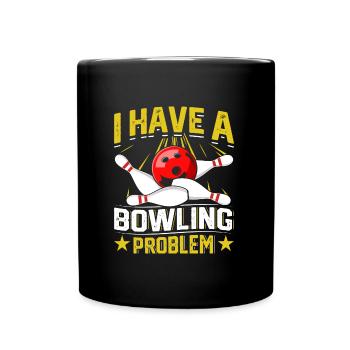 Bowlingspieler I have a Bowling Problem Bowler - Full Colour Mug - black - Front