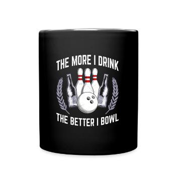 Bowler The more i Drink the better I Bowl - Full Colour Mug - black - Front