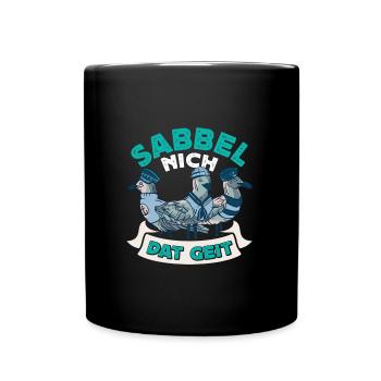 Möwen Shirt Sabbel Nich Dat Geit Norddeutschland - Tasse einfarbig - Schwarz - Vorne
