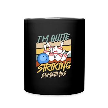 Bowlingspieler Quiet Striking Sometimes Bowling - Tasse einfarbig - Schwarz - Vorne