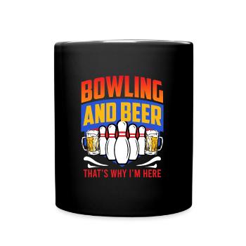 Bowling und Bier Darum bin ich hier Bowler - Tasse einfarbig - Schwarz - Vorne