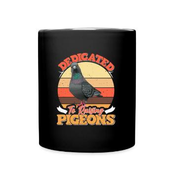 Pigeon Breeders Dedicated to Raising Pigeons - Full Colour Mug - black - Front