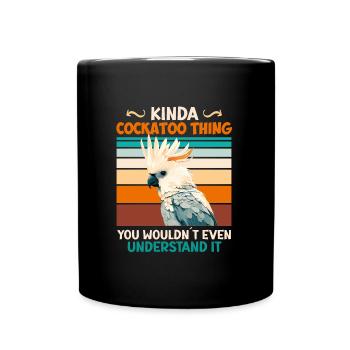 Cacatoès Est une telle chose cockazu oiseaux exotiques - Mug uni - noir - Devant