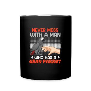 Gray parrot Never mess with a man - Full Colour Mug - black - Front