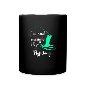 Mir reicht´s Ich geh Fliegenfischen Fischjagd - Tasse einfarbig - Schwarz - Vorne