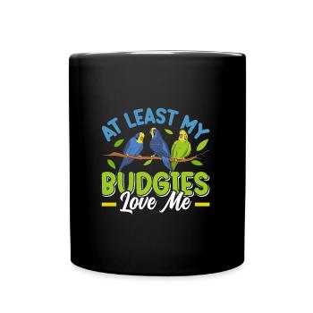 Perruche Au moins mes perruches m’aiment - Mug uni - noir - Devant