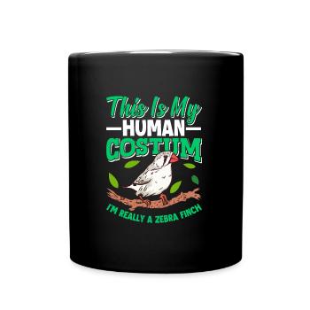 Zebra Finken This is my Human Costum Piepmatz - Tasse einfarbig - Schwarz - Vorne
