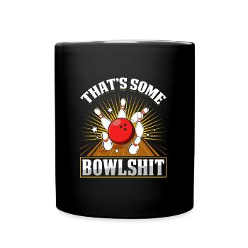Bowling Shirt lustig That´s some Bowlshit - Tasse einfarbig - Schwarz - Vorne