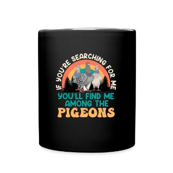 Si vous me cherchez, je suis avec des pigeons - Mug uni - noir - Devant