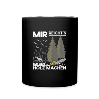 Holz Machen - Tasse einfarbig - Schwarz - Vorne