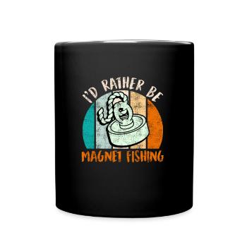 Magnetfischer I´d rather be magnet fishing - Tasse einfarbig - Schwarz - Vorne