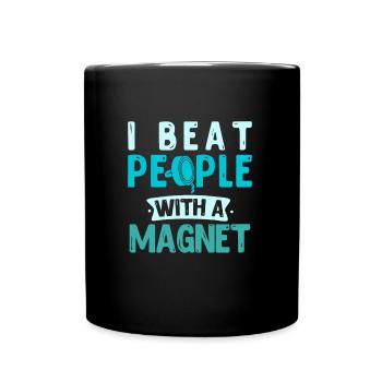 Magnetfischen I beat people with a Magnet - Full Colour Mug - black - Front