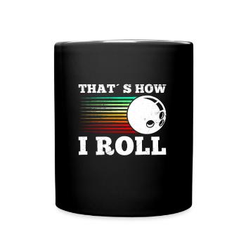Chemise de bowling C’est comme ça que je roule Bowlingspieler - Mug uni - noir - Devant