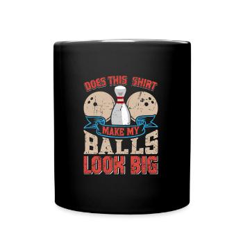 Bowling Est-ce que cette chemise rend mes balles grosses - Mug uni - noir - Devant