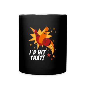 Bowling player I ́d Hit That! Bowling alley Bowling - Full Colour Mug - black - Front