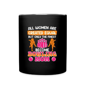 Bowling Frauen The Finest become Bowling Mom - Tasse einfarbig - Schwarz - Vorne