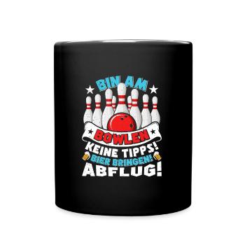 Bowling Bin am Bowlen Keine Tipps! Bier bringen! - Tasse einfarbig - Schwarz - Vorne