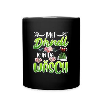 Mein Dirndl is in da Wäsch Bayerisches Dirndl Shir - Tasse einfarbig - Schwarz - Vorne