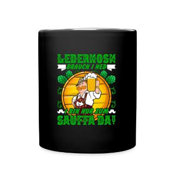 Lederhosn brauch I ned bin nur zum Sauffa da! - Tasse einfarbig - Schwarz - Vorne