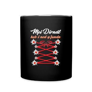 Mein Dirndl hob I ned Gfundn Bayerisches Shirt - Mug uni - noir - Devant