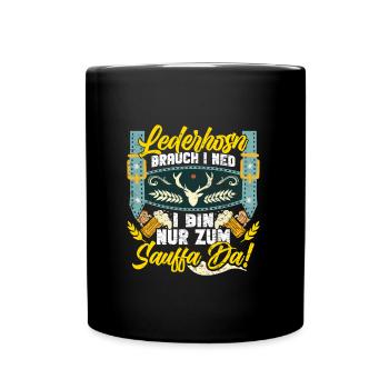 Lederhosn Brauch I ned Bin zum Sauffn Da Bierfan - Tasse einfarbig - Schwarz - Vorne