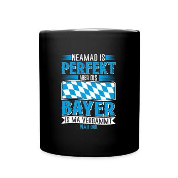 Bayern Nobody is perfect but Ois Bayer no Dro - Full Colour Mug - black - Front