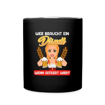 Who needs a dirndl traditional shirt - Full Colour Mug - black - Front