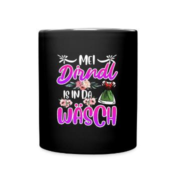 Mein Dirndl is in da Wäsch Bayerisches Dirndl Shir - Tasse einfarbig - Schwarz - Vorne